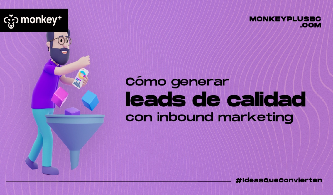 Cómo generar leads de calidad con inbound marketing