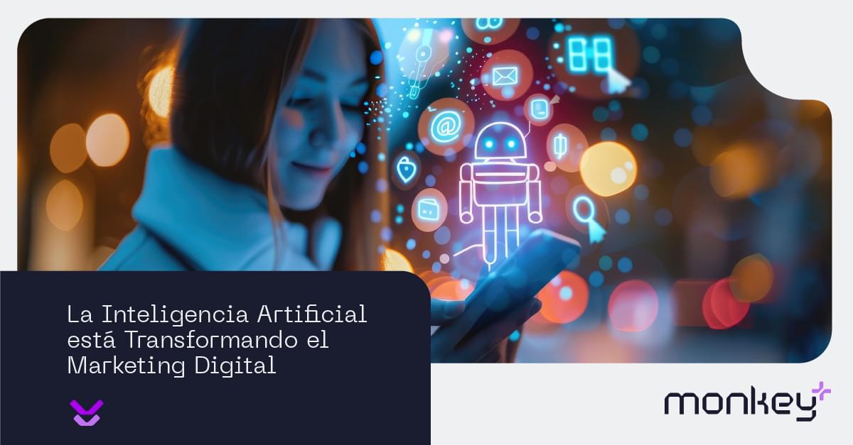 La Inteligencia Artificial está Transformando el Marketing Digital.