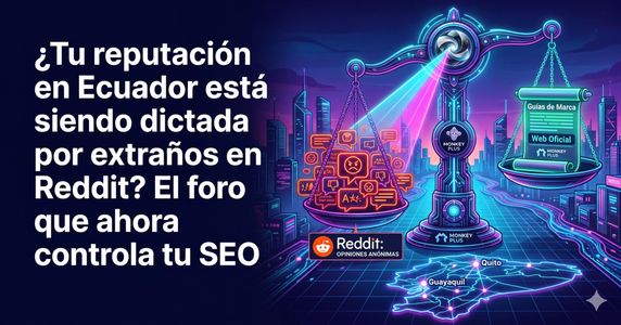 Gestión de reputación de marca en Reddit para empresas de Ecuador por la agencia Monkey Plus.